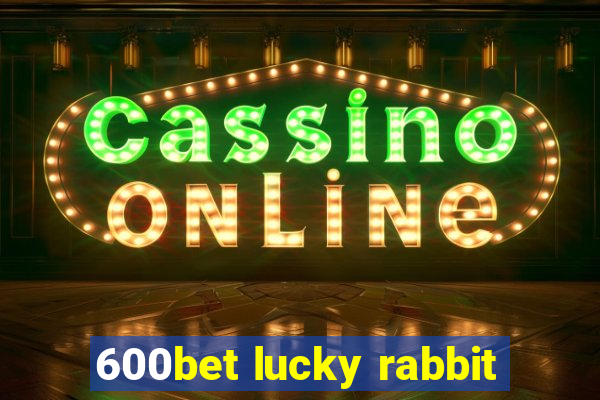 600bet lucky rabbit